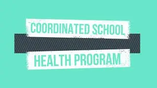 Coordinated School Health Program (Educational Video)