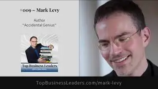 TBL #009 - Mark Levy, Author of Accidental Genius