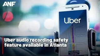 Uber audio recording safety feature available in Atlanta