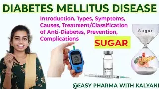 DIABETES MELLITUS DISEASE/SUGAR//INTRO/TYPES/CLASSIFICATION/PREVENTION/COMPLICATIONS/CAUSES/SYMPTOMS
