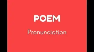 How to Pronounce Poem!