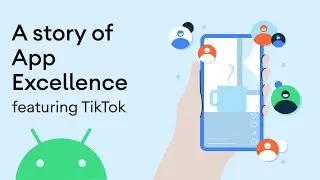 A story of Android App Excellence: TikTok optimizes their user experience with Android tools
