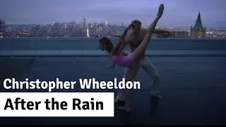 Christopher Wheeldon - After the Rain (New Beginnings)
