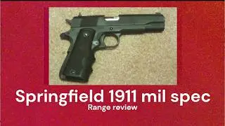 Springfield armory 1911 mil spec range review