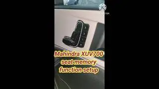 Mahindra XUV700 seat memory function setup #trending #mahindra #shortfeed #viral #be6e #electriccar
