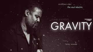 GRAVITY (John Mayer) - Matthew Alec and The Soul Electric feat. Brian Woods