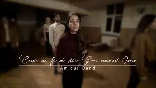 Cum ar fi să știi: S-a născut Isus / Amicus Band