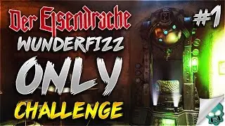 Der Eisendrache: Wunderfizz ONLY Challenge! Part 1 (Black Ops 3 Zombies)