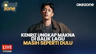🔴LIVE NOW -  Kenriz Ungkap Makna di Balik Lagu &ldquo;Masih Seperti Dulu&rdquo;