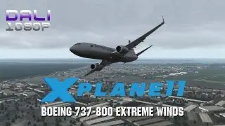 X-Plane 11 - Boeing 737-800 @CYUL Xtreme Winds PC Gameplay