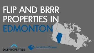 Flip and BRRR Properties In Edmonton