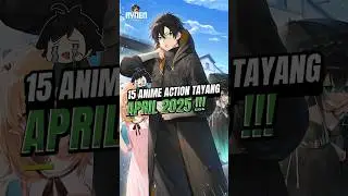 15 Anime Action Tayang April / Spring 2025 #anime #animeindo