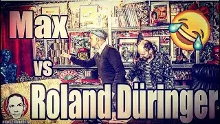 MAX vs ROLAND DÜRINGER!