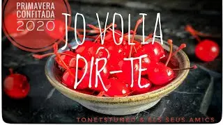 🗣️ Jo Volia Dir-te - 🌼 PRIMAVERA CONFITADA 🍒 2020 - @TonetStuned  & Selma - (Prod. Caise-g Music)