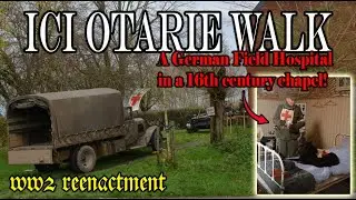 WW2 Reenactment Ici Otarie Walk 2024 @ Borlo ! A German Field Hospital in 16th century chapel !