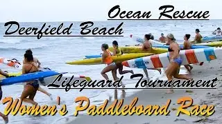 Deerfield Beach Lifeguard Tournament - Women's Paddleboard Race