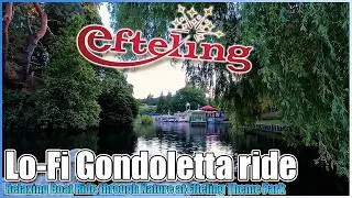🌞Gondoletta Efteling 2025✨Relaxing Chill LoFi🎶Nature & Birds Boat Ride at Sunset in Summer🌳Tow Boat