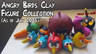 My Angry Birds Clay Figure Collection! (As of July 2025)