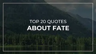 Top 20 Quotes about Fate | Daily Quotes | Trendy Quotes | Quotes for Pictures