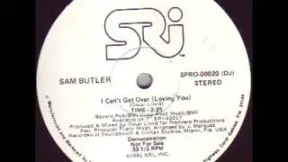 SAM BUTLER - I CAN'T GET OVER LOVING YOU