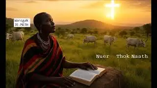 Warɛgak JE-MƐTH | RUAC KUɔTH IN RɛL Rɔ | Nuer Audio Bible