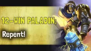 K&C Hearthstone Arena 12-Win Paladin (?): Repent!