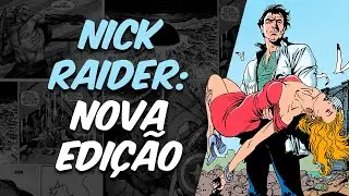 NICK RAIDER DE VOLTA AO BRASIL: O FELIZ RETORNO DE UMA HQ QUE EU N&Atilde;O SENTIA FALTA