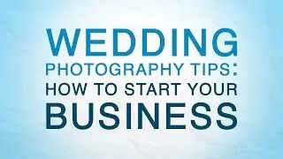 How To Start Your Wedding Photography Business with Susan Stripling: Wedding Photography Tips