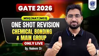 GATE 2026 One Shot Revision | Chemical Bonding & Main Group | MSQ NAT MCQ | Live | NADEEM SIR