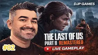 The Last Of Us Part 2 Remastered (PS5) - Live Gameplay  #02