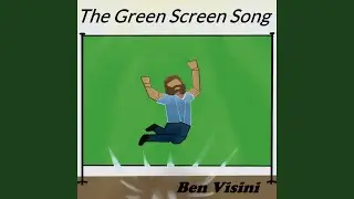 The Green Screen Song