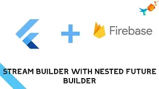 Flutter Tutorials | Cloud Firestore | Stream Builder with Nested Future Builder | Dart