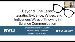 Beyond One Lens: Integrating Evidence, Values, & Indigenous Ways of Knowing in Science Communication