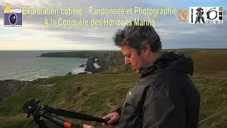 Exploration c&ocirc;ti&egrave;re : Randonn&eacute;e et Photographie | &Agrave; la Conqu&ecirc;te des Horizons Marins