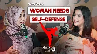 Why Every Woman Needs Self-Defense | Zainab Ansari x Shazia Shahbaz