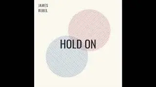 James Rebel - Hold On (Official Audio)