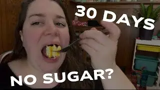 30 Days No Sugar! (Health & Weight Loss Challenge!)