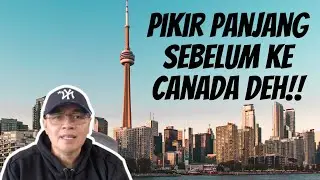 Pikir dulu berkali-kali deh sebelum pindah ke Canada.