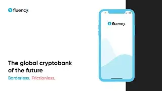 Introducing Fluency - The Global Cryptobank of the Future