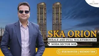 SKA Orion, Sector 143 B Noida | Walkthrough | Luxury 3BHK 📞:9582800256/8929007384