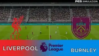 🔴 LIVE Liverpool vs Burnley | English Premier League 2026 | eFootball PES 2021