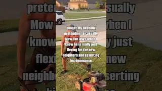 Caught my man asserting his dominance 😂 #lawncare #husband #Neighborly