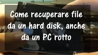 Come recuperare file da un hard disk, anche da un PC rotto