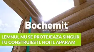 Tratamente lemn Bochemit &ndash; protectie impotriva focului, daunatorilor, mucegaiului si ciupercilor!