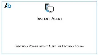 Instant Alert Function: Creating a pop-up Instant Alert for when a Column is edited