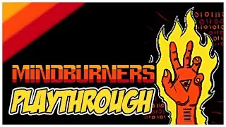 MINDBURNERS Playthrough: Back To The Void!