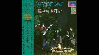 SUMMER SALT - Going Native