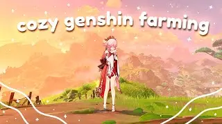 chill Genshin farming, character mats, dailies ect (cozy genshin gameplay)