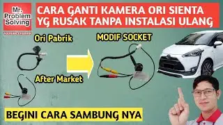 GANTI KAMERA MUNDUR SIENTA TANPA INSTALL ULANG KABEL UTAMA