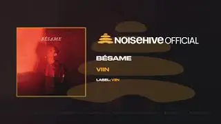 VIIN - B&Eacute;SAME (Full Length Audio - Official Noisehive Video)